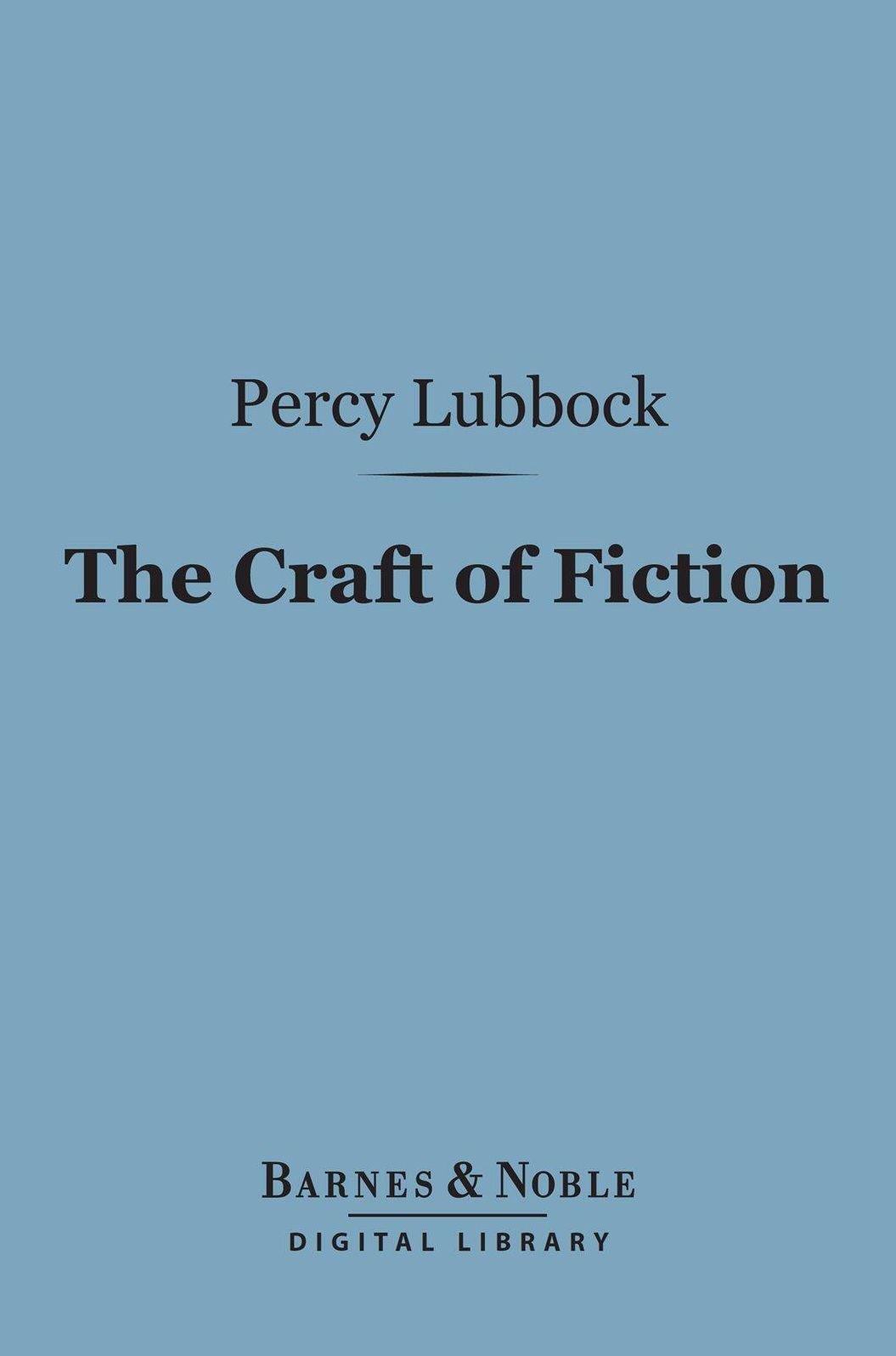 The Craft of Fiction (Barnes & Noble Digital Library)