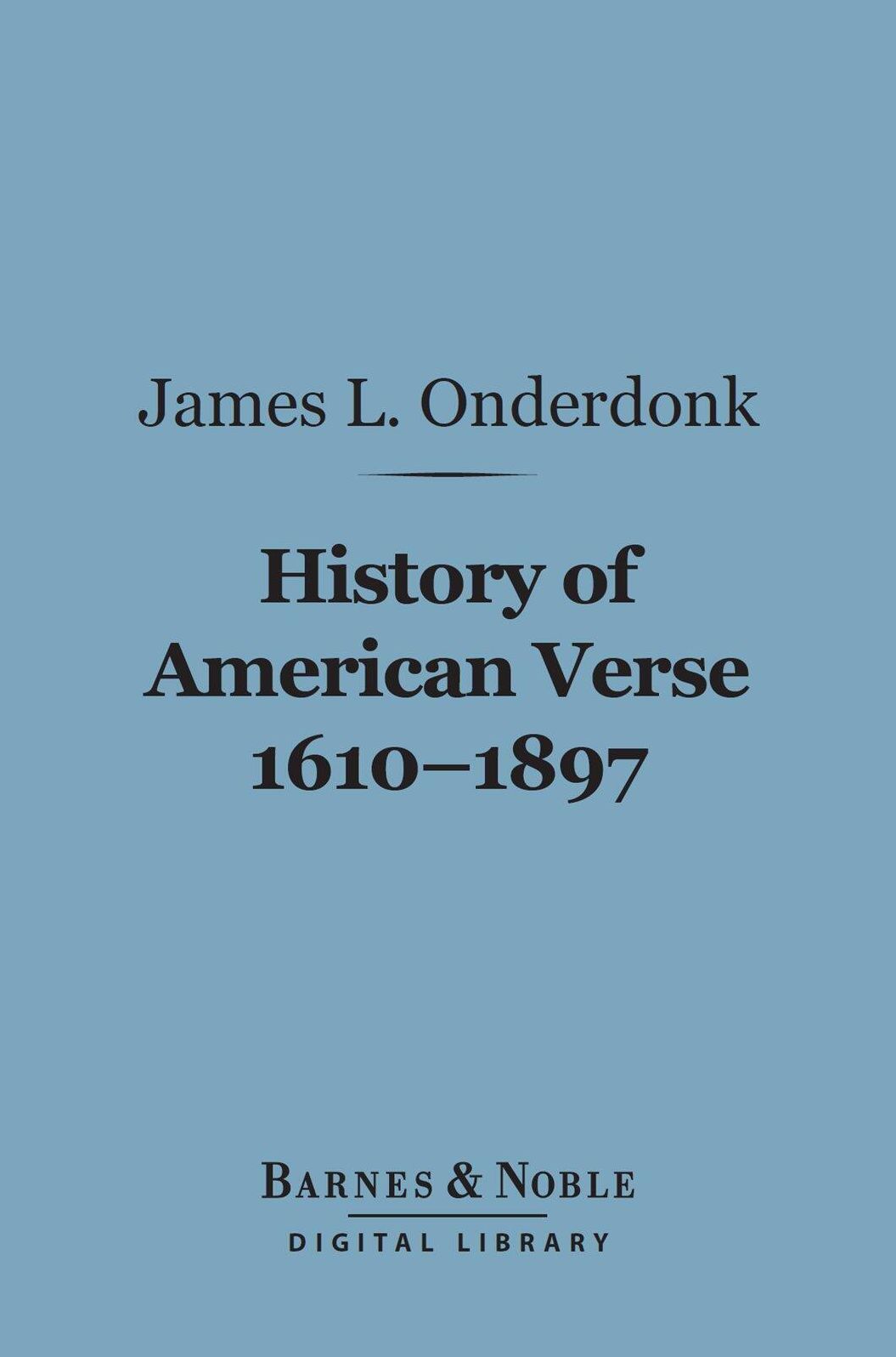 History of American Verse, 1600-1897 (Barnes & Noble Digital Library)