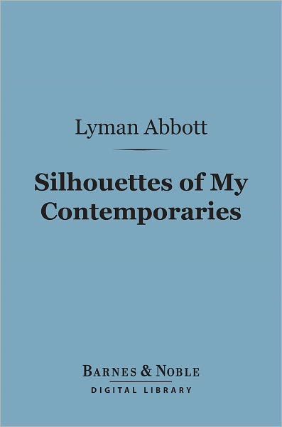 Silhouettes of My Contemporaries (Barnes & Noble Digital Library)