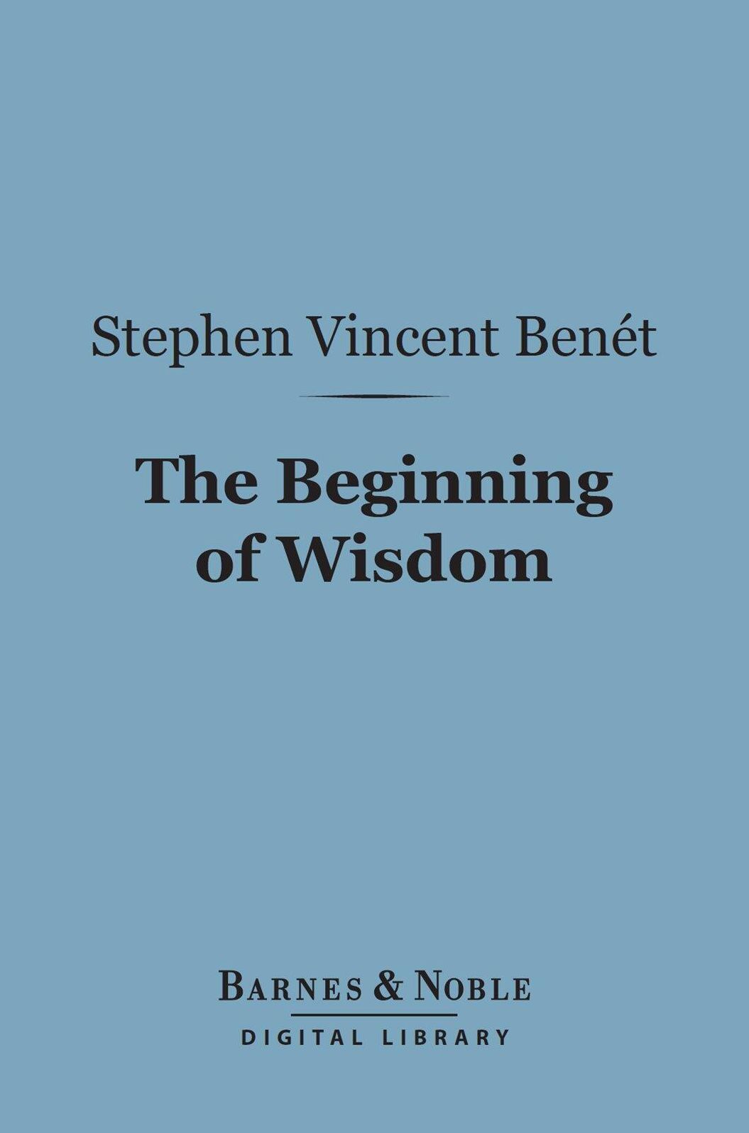 The Beginning of Wisdom (Barnes & Noble Digital Library)