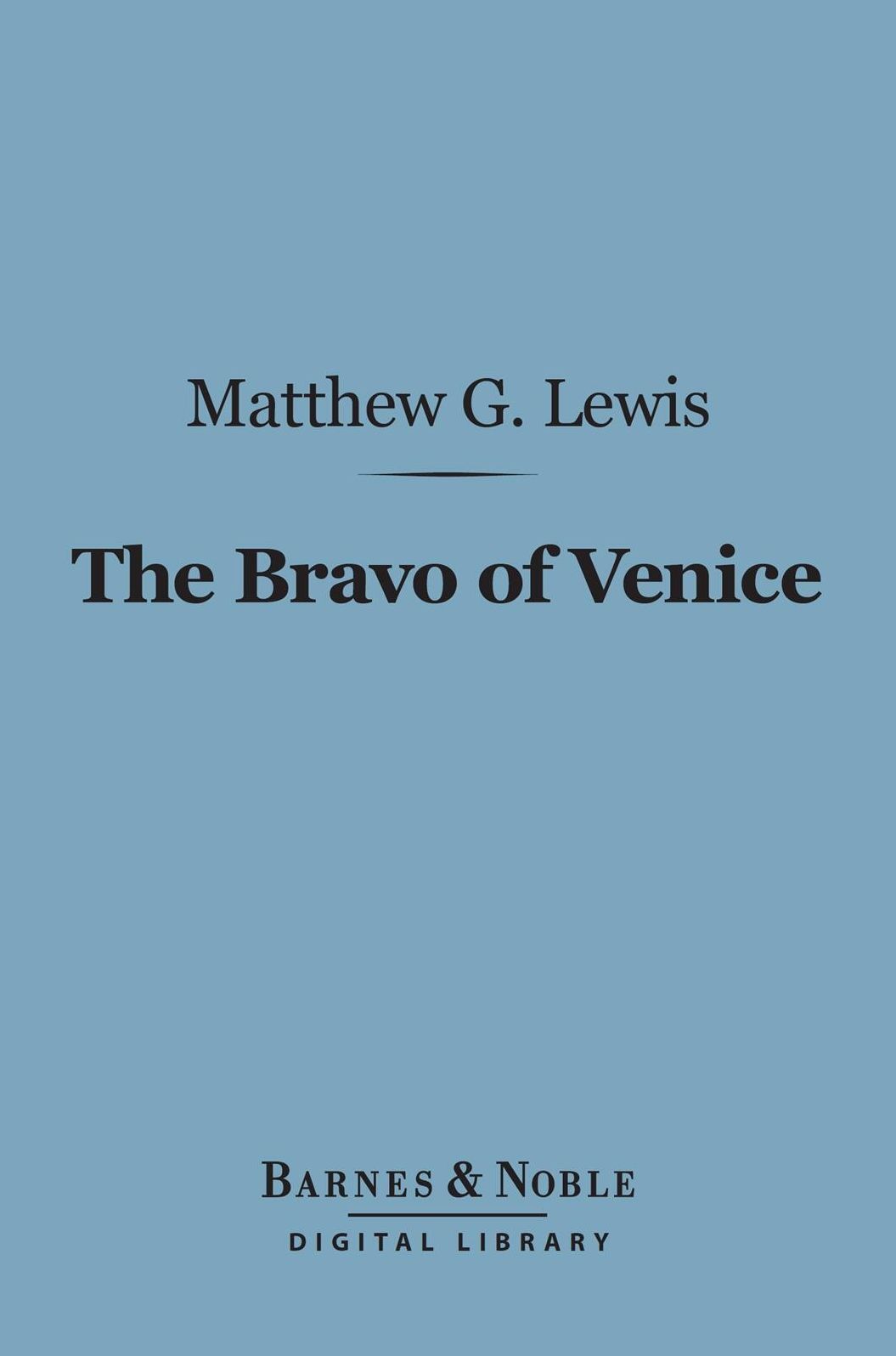 The Bravo of Venice (Barnes & Noble Digital Library)