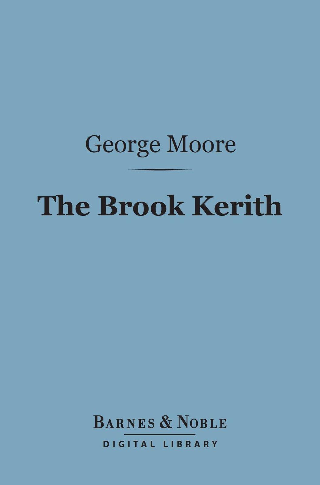 The Brook Kerith (Barnes & Noble Digital Library): A Syrian Story