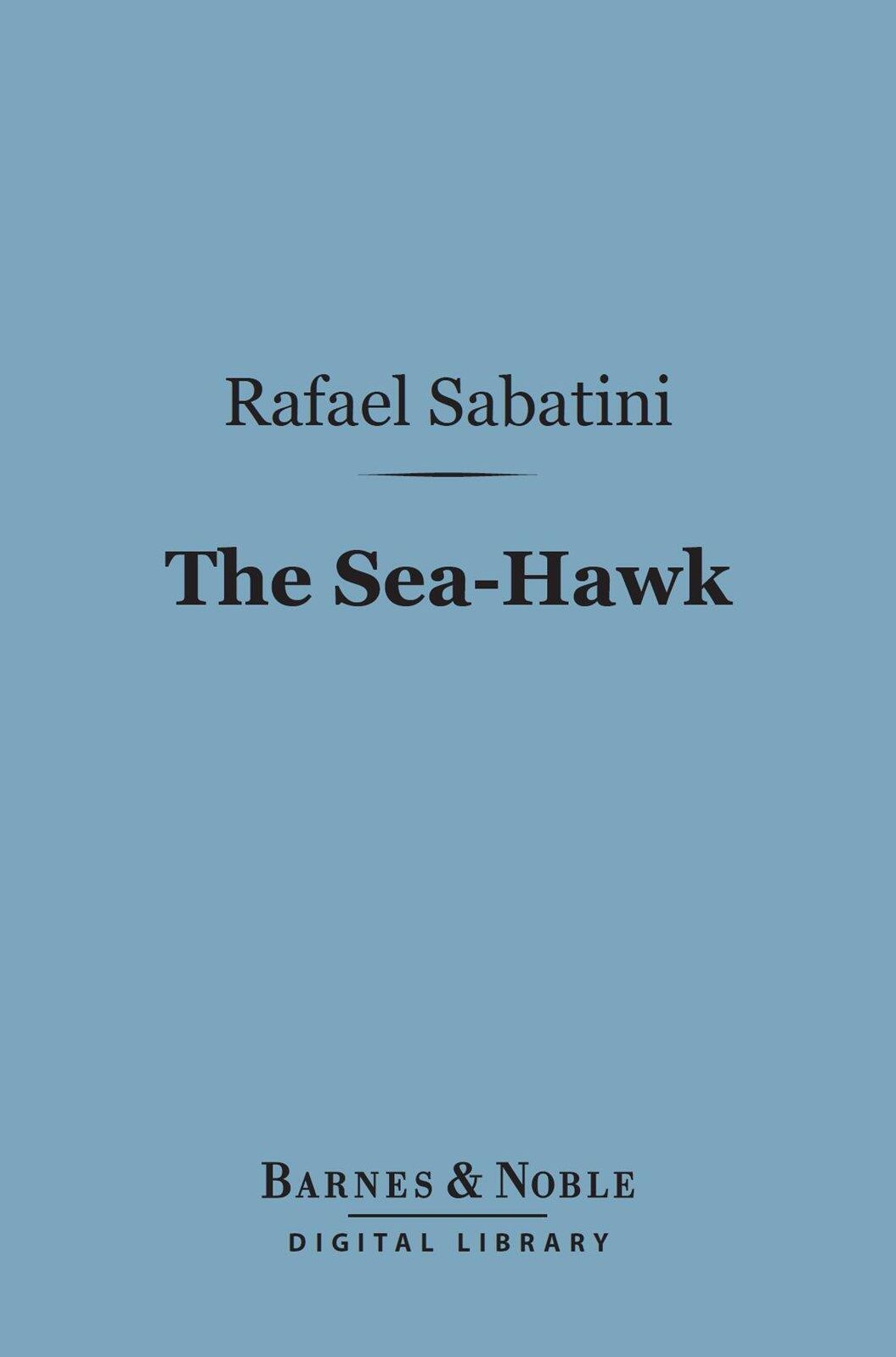 The Sea-Hawk (Barnes & Noble Digital Library)