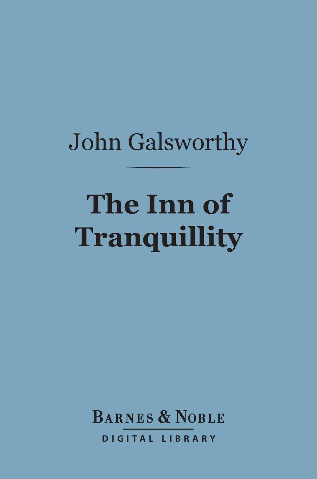 The Inn of Tranquillity (Barnes & Noble Digital Library): Studies and Essays