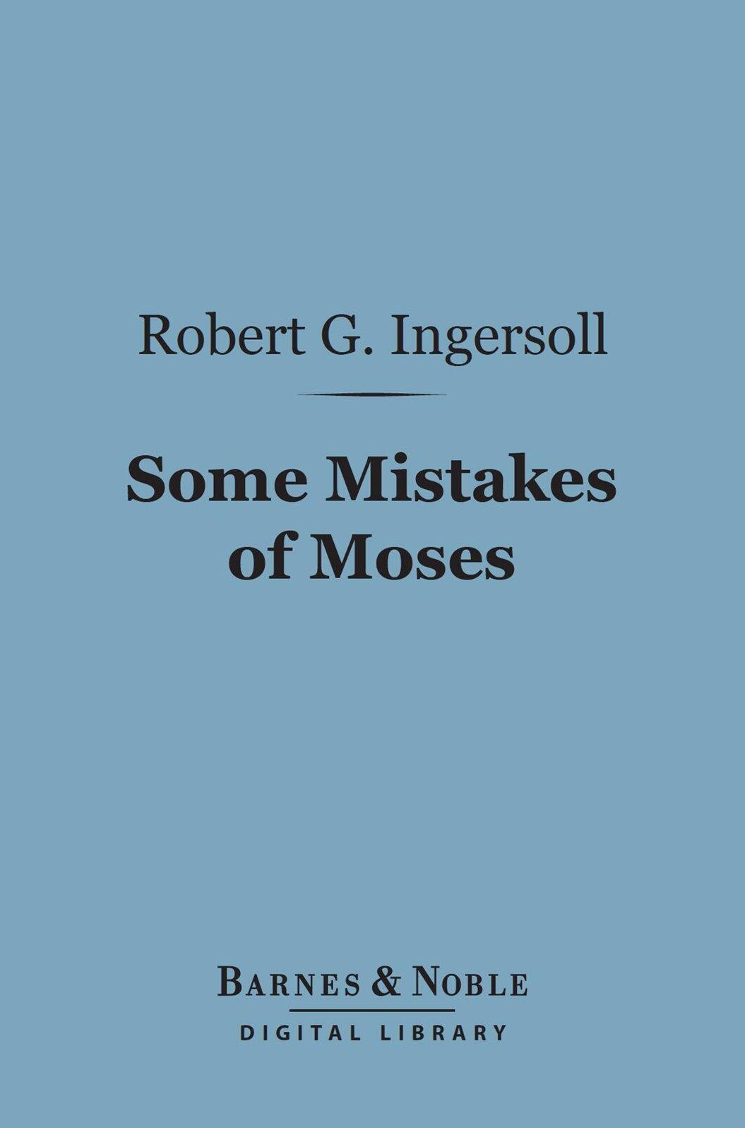 Some Mistakes of Moses (Barnes & Noble Digital Library)