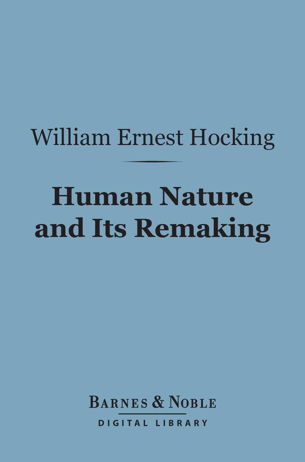 Human Nature and Its Remaking (Barnes & Noble Digital Library)