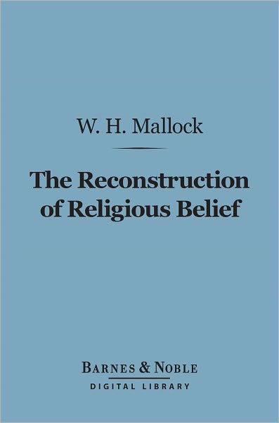The Reconstruction of Religious Belief (Barnes & Noble Digital Library)