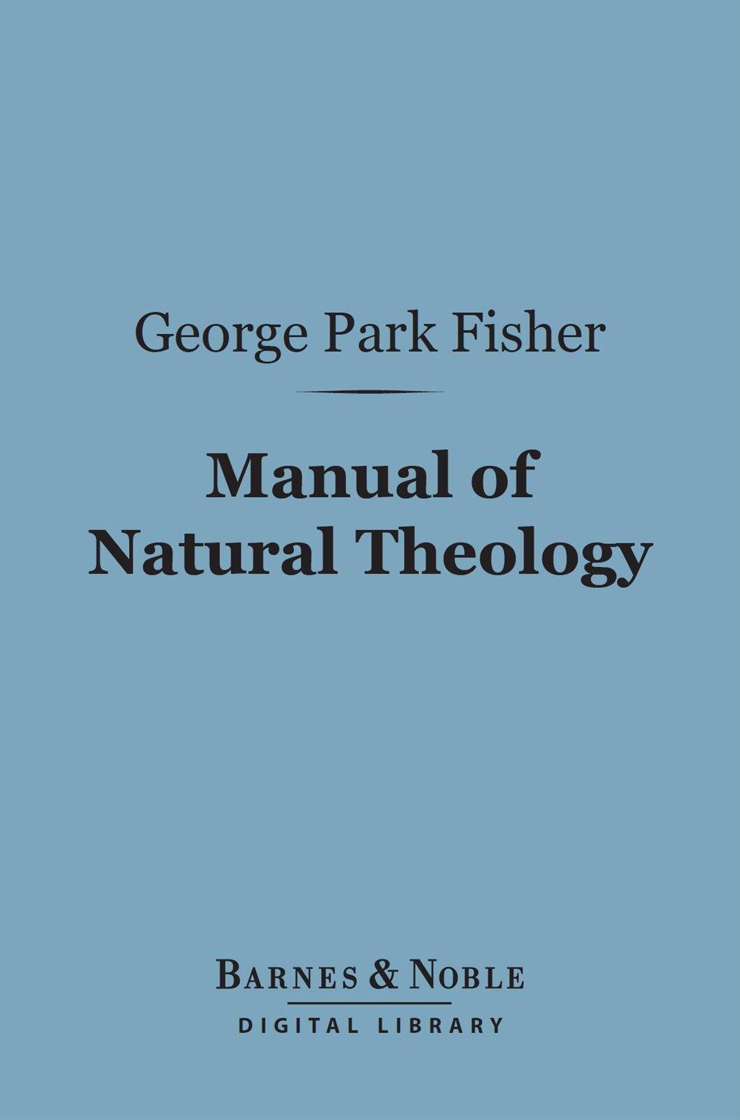 Manual of Natural Theology (Barnes & Noble Digital Library)