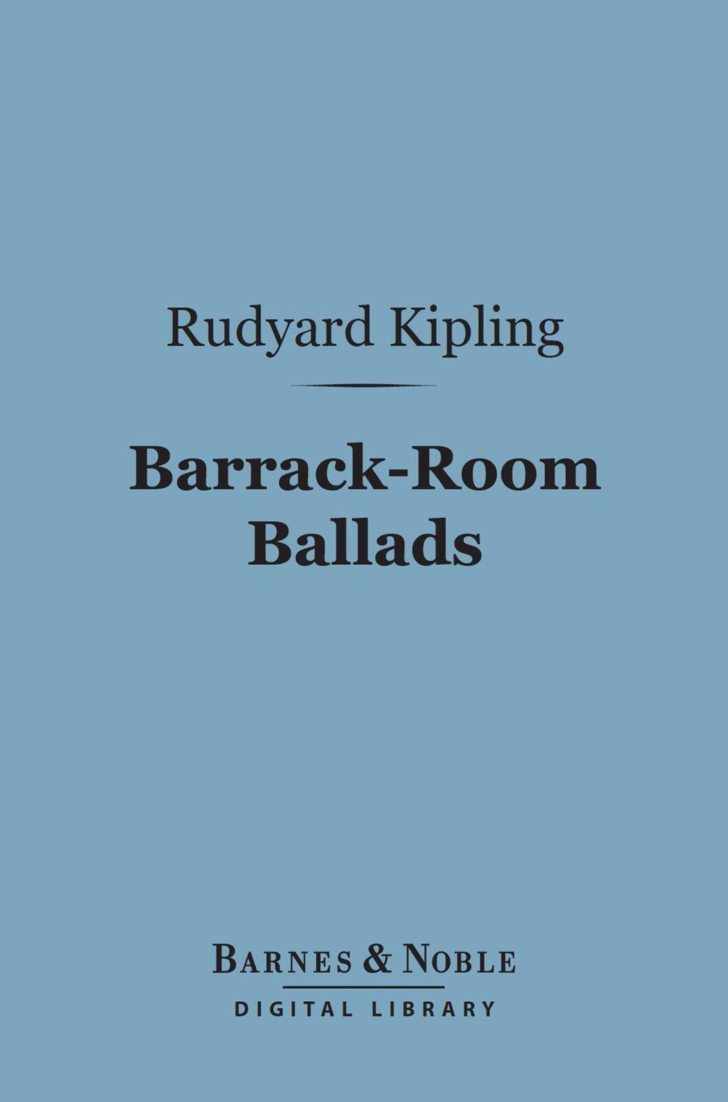 Barrack-Room Ballads (Barnes & Noble Digital Library): With "Departmental Ditties" and Other Verses
