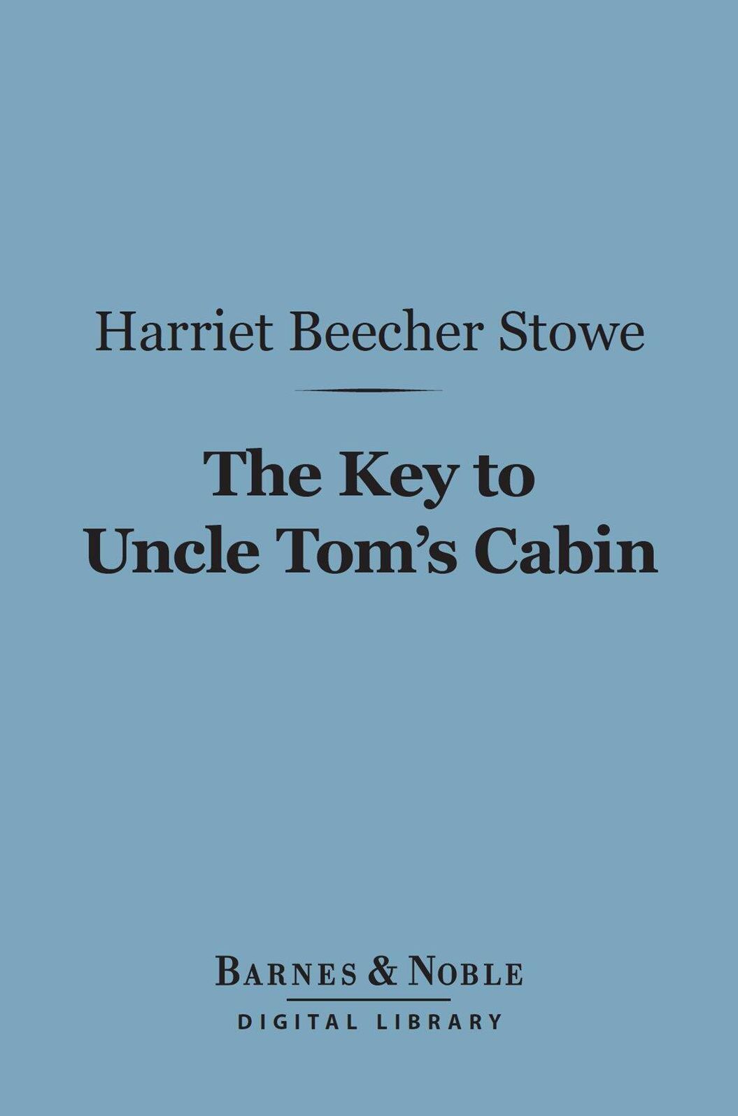 The Key to Uncle Tom's Cabin (Barnes & Noble Digital Library)