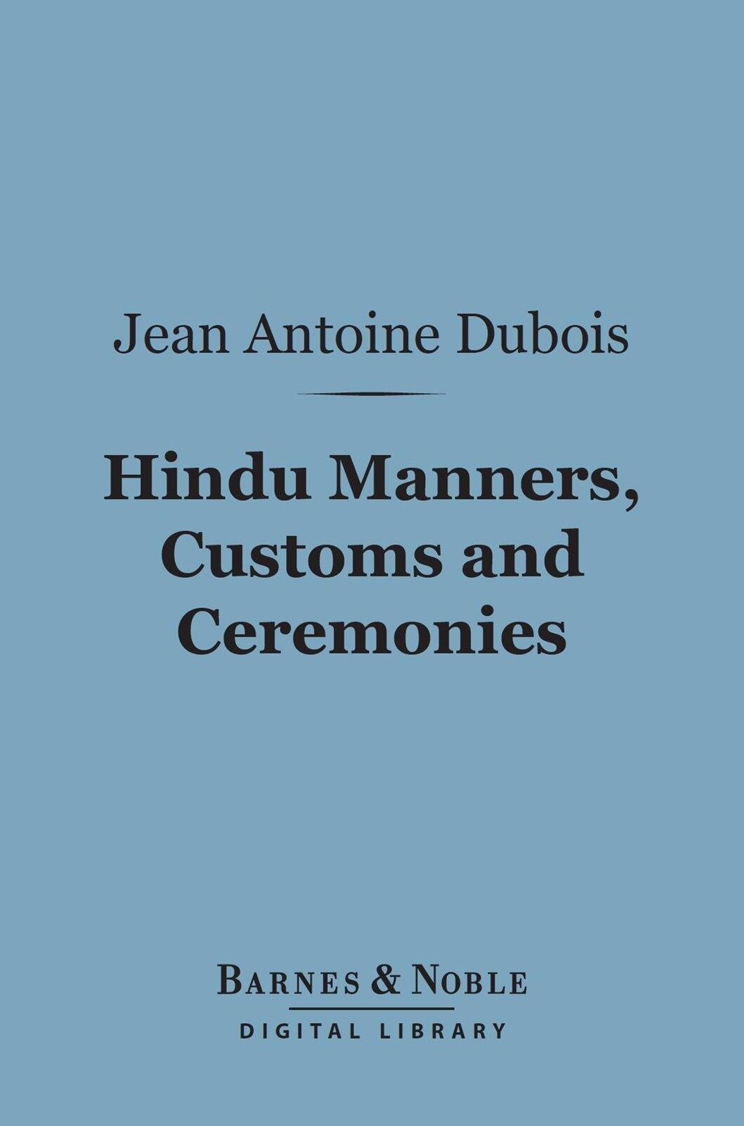 Hindu Manners, Customs and Ceremonies (Barnes & Noble Digital Library)