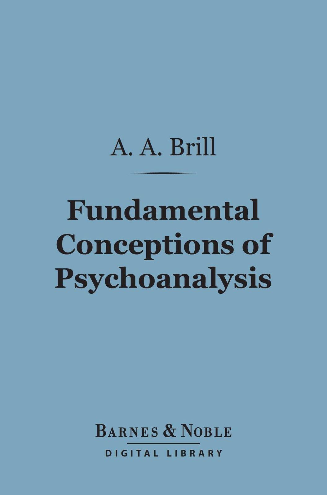 Fundamental Conceptions of Psychoanalysis (Barnes & Noble Digital Library)