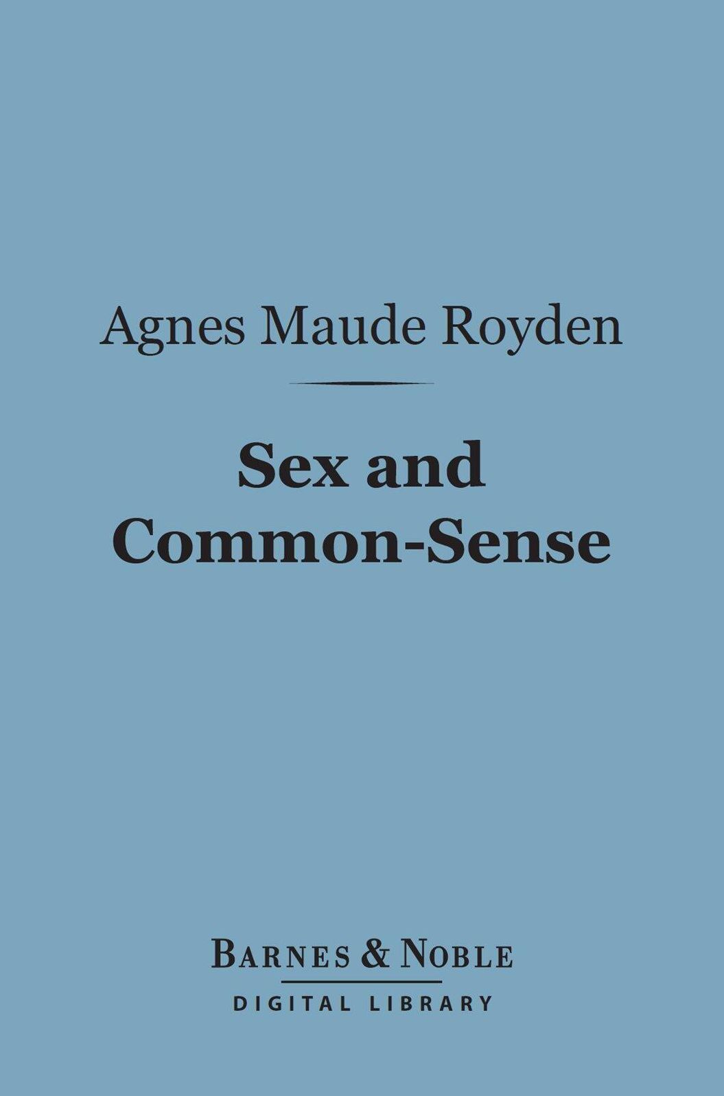 Sex and Common-Sense (Barnes & Noble Digital Library)