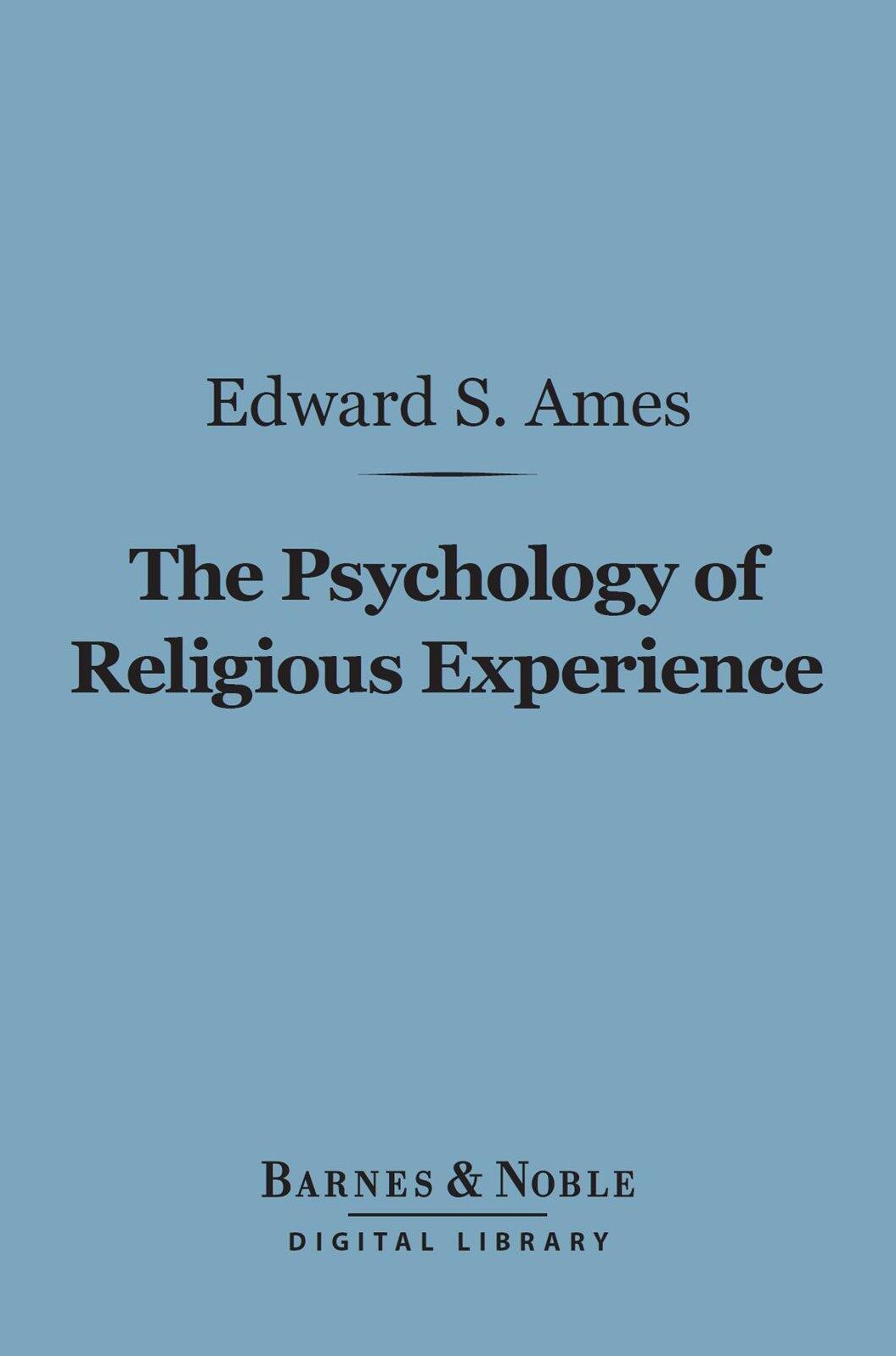 The Psychology of Religious Experience (Barnes & Noble Digital Library)