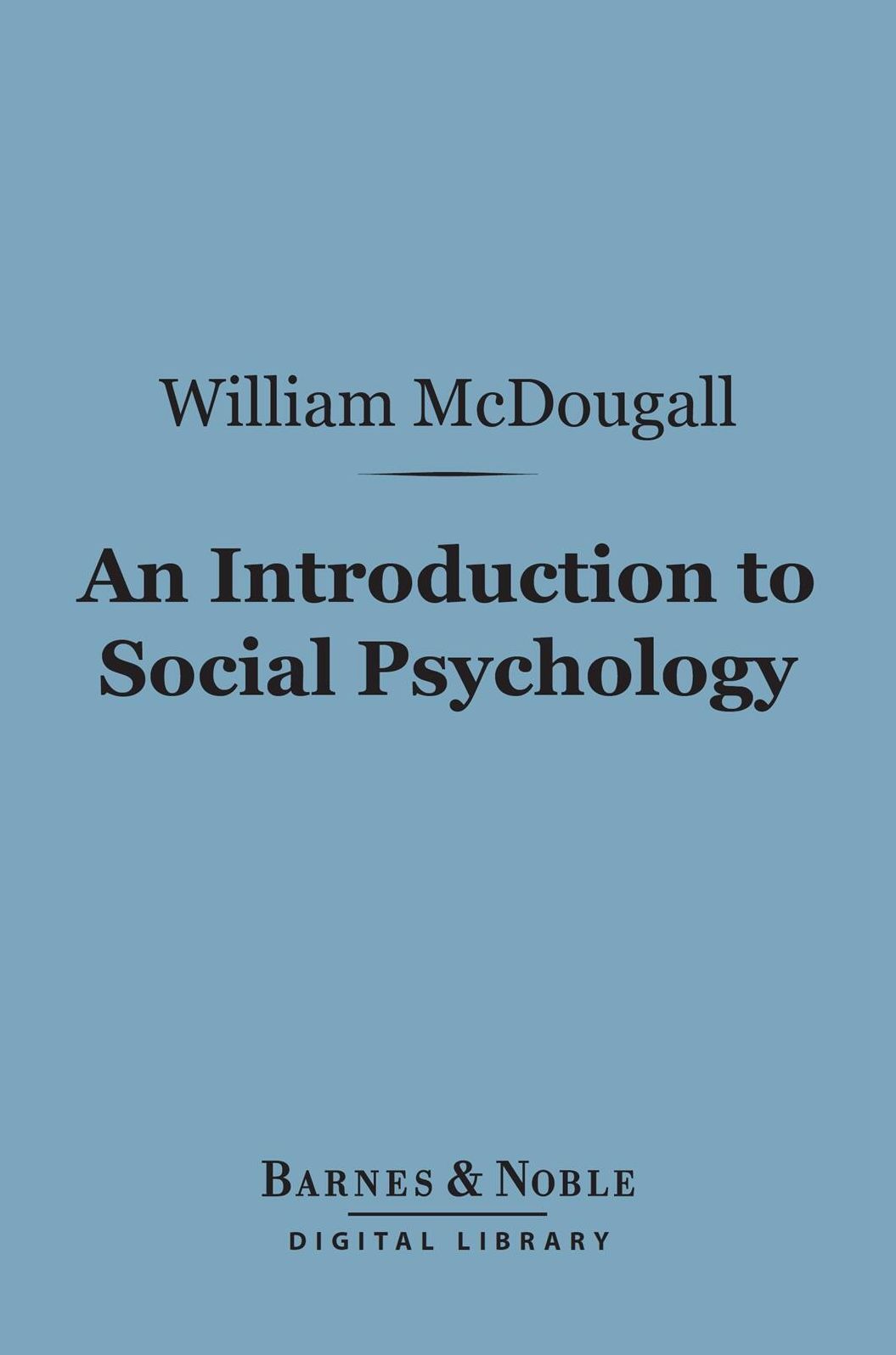 An Introduction to Social Psychology (Barnes & Noble Digital Library)