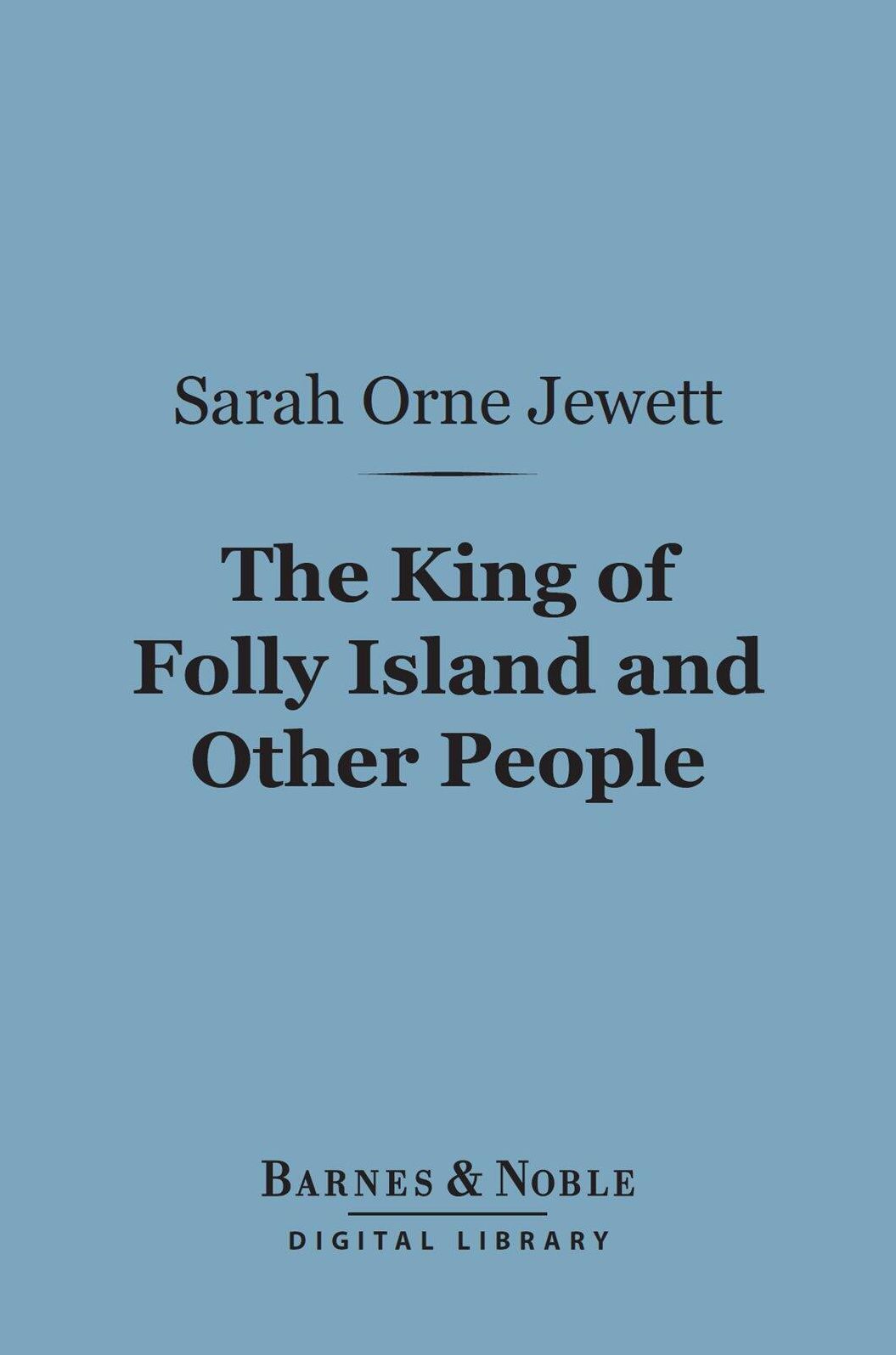 The King of Folly Island and Other People (Barnes & Noble Digital Library)