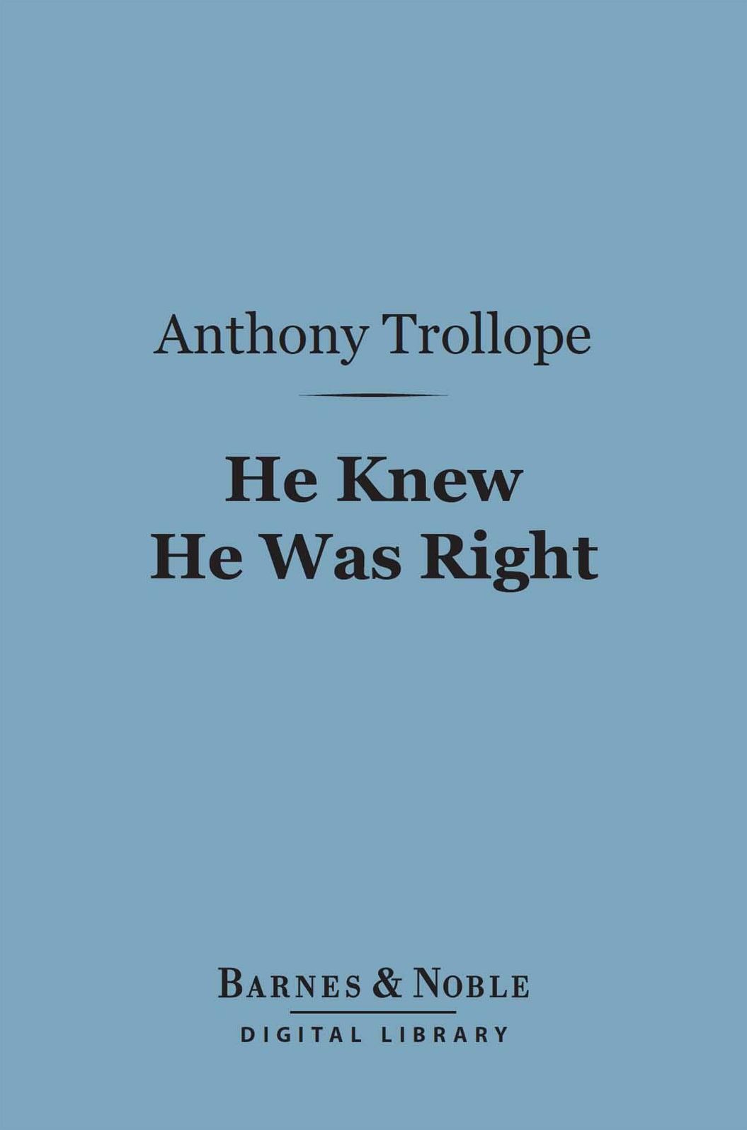 He Knew He Was Right (Barnes & Noble Digital Library)