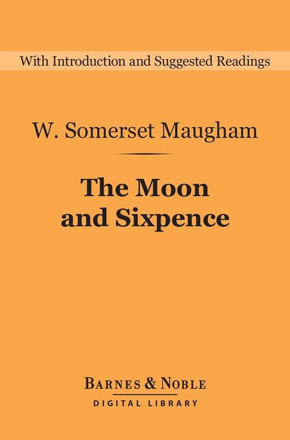 The Moon and Sixpence (Barnes & Noble Digital Library)