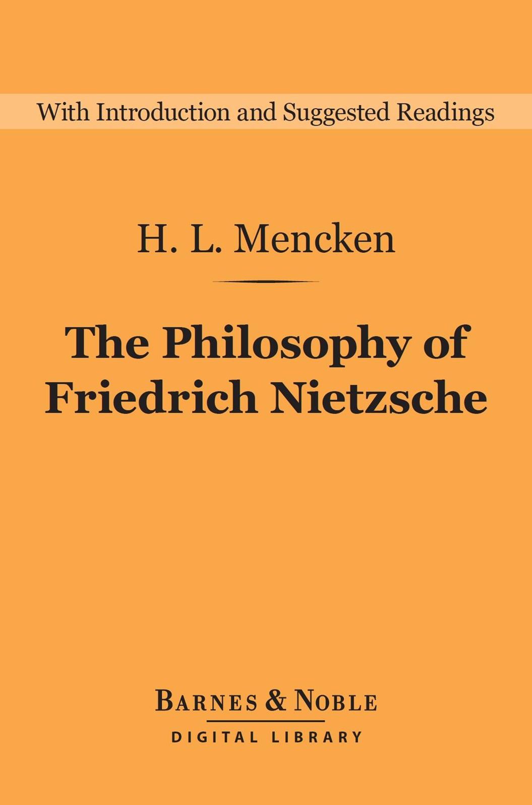 The Philosophy of Friedrich Nietzsche (Barnes & Noble Digital Library)