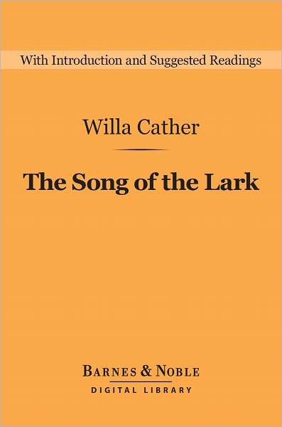 The Song of the Lark (Barnes & Noble Digital Library)