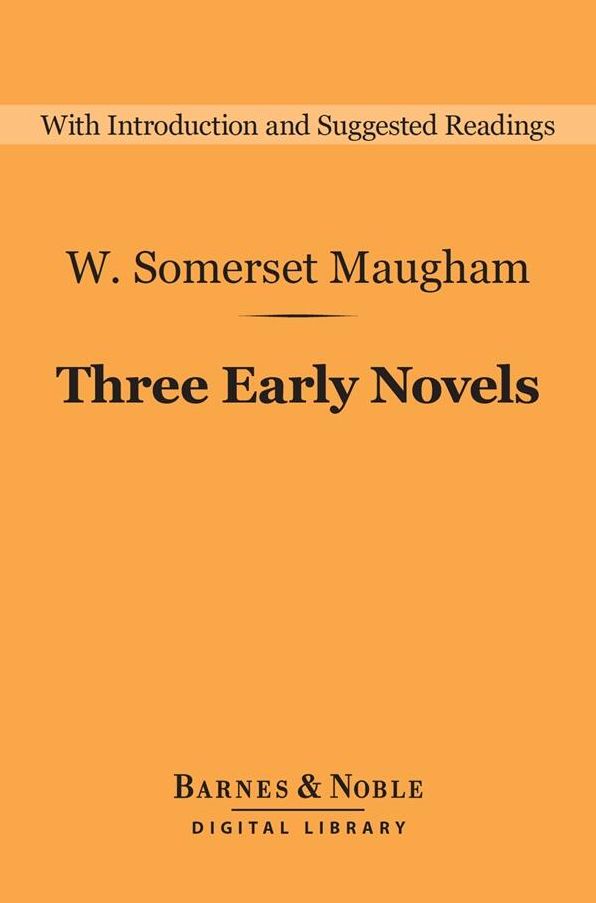 Three Early Novels (Barnes & Noble Digital Library): Liza of Lambeth, Mrs Craddock, The Magician