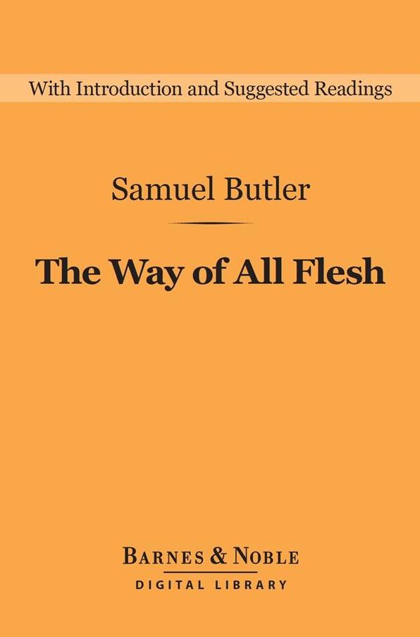 The Way of All Flesh (Barnes & Noble Digital Library)