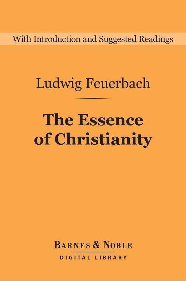 The Essence of Christianity (Barnes & Noble Digital Library)
