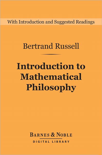 Introduction to Mathematical Philosophy (Barnes & Noble Digital Library)