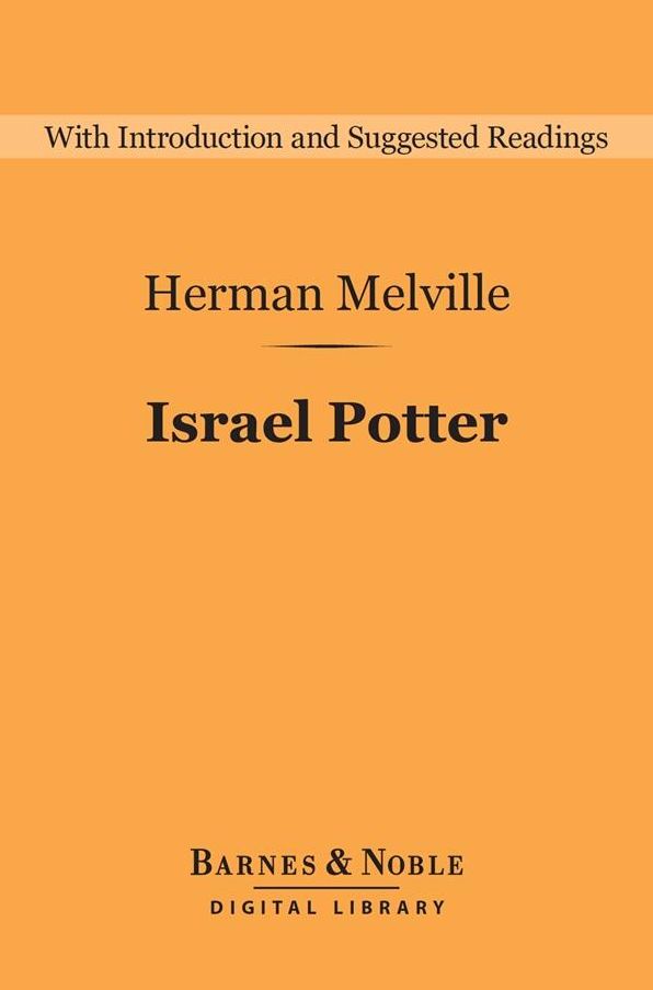 Israel Potter (Barnes & Noble Digital Library): His 50 Years of Exile