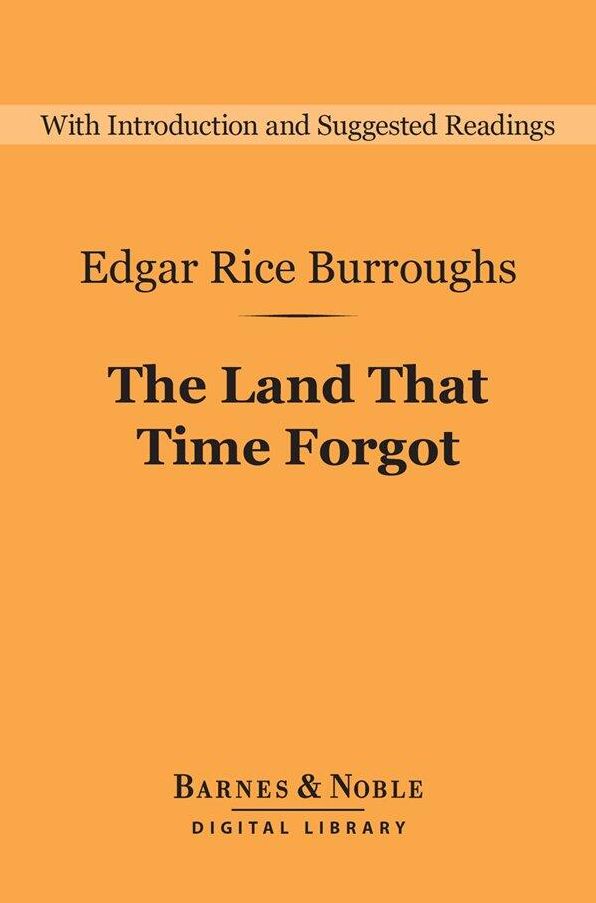 The Land that Time Forgot (Barnes & Noble Digital Library)