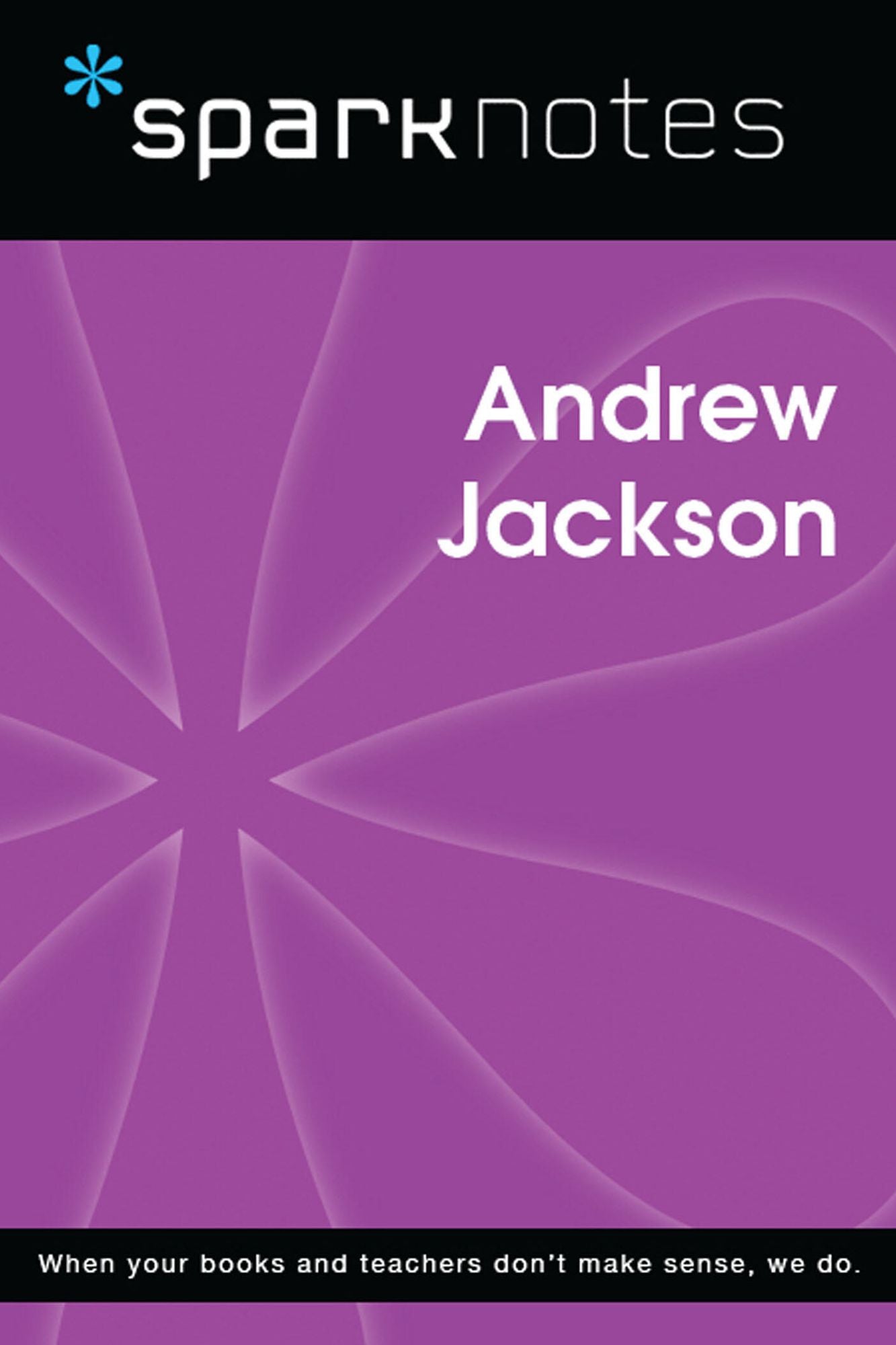Andrew Jackson (SparkNotes Biography Guide)