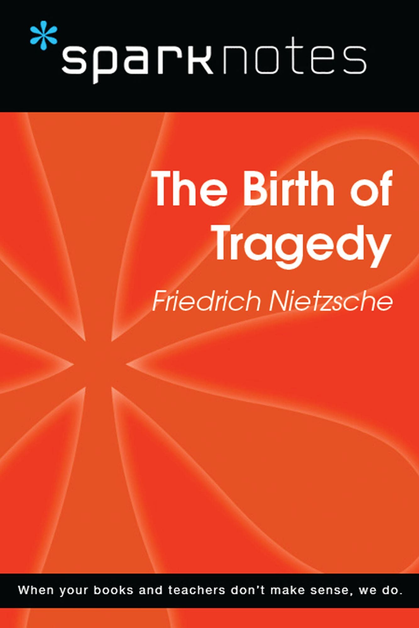 The Birth of Tragedy (SparkNotes Philosophy Guide)
