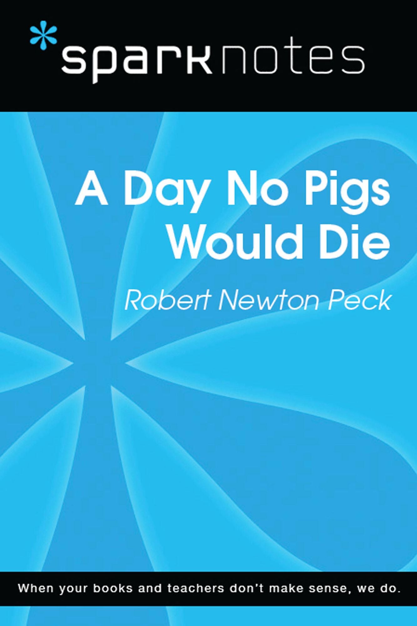 A Day No Pigs Would Die (SparkNotes Literature Guide)