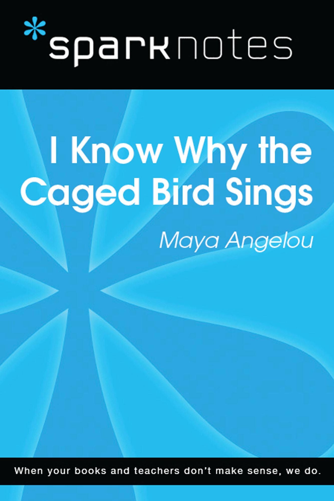 I Know Why the Caged Bird Sings (SparkNotes Literature Guide)