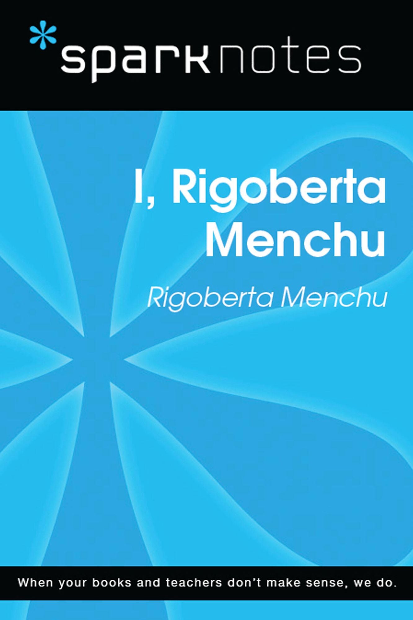 I, Rigoberta Menchu (SparkNotes Literature Guide)