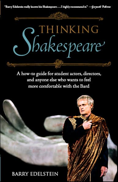 Thinking Shakespeare: A How-To Guide for Student Actors, Directors, and Anyone Else Who Wants to Feel More Comfortable with the Bard (SparkNotes Edition)