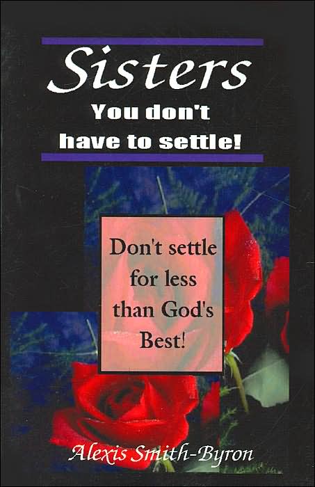 Sisters You Don't Have to Settle!