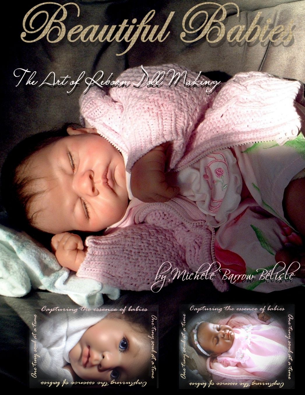 Beautiful Babies: the ART of Reborn Doll Making