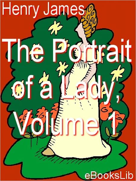 The Portrait of a Lady, Volume 1