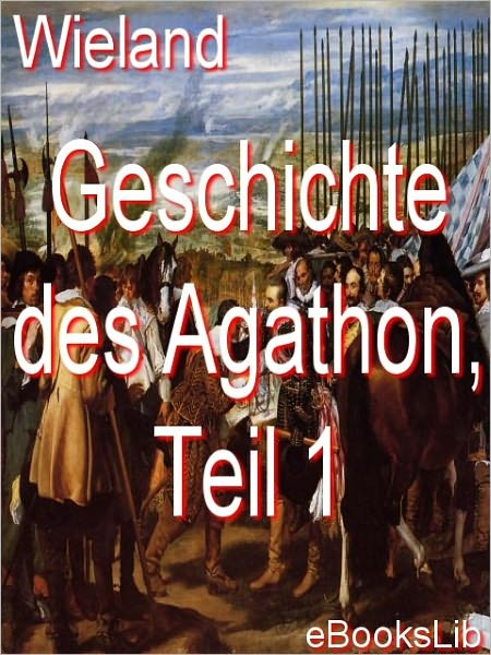 Geschichte Des Agathon (Band I)
