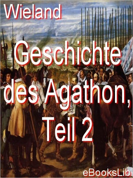 Geschichte Des Agathon (Band II)