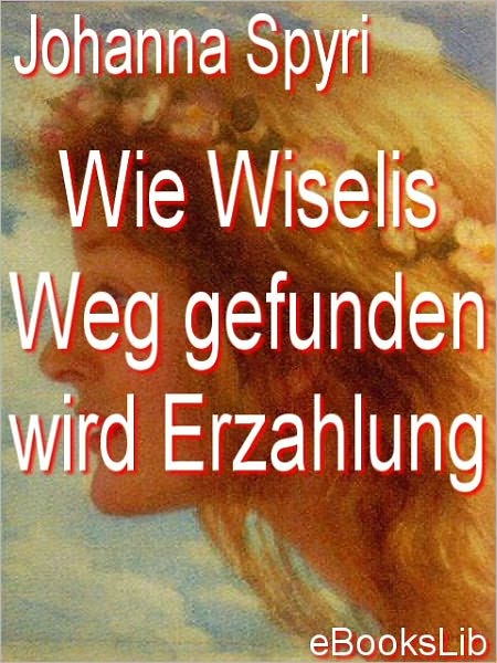 Wie Wiselis Weg gefunden wird Erzahlung