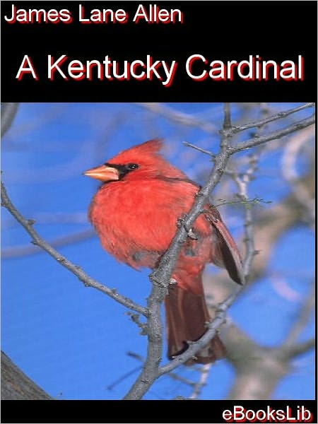 A Kentucky Cardinal: A Story