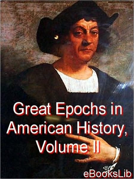 Great Epochs in American History, Volume II