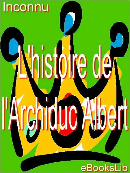 L' Histoire de l'Archiduc Albert
