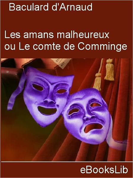 Les amans malheureux, ou Le comte de Comminge : drame en trois actes et en vers