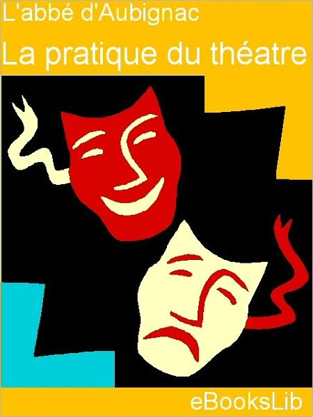 La pratique du theatre