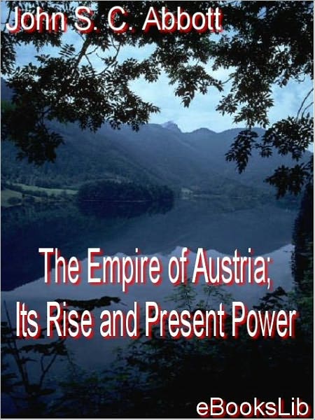Empire of Austria Its Rise and Present Power