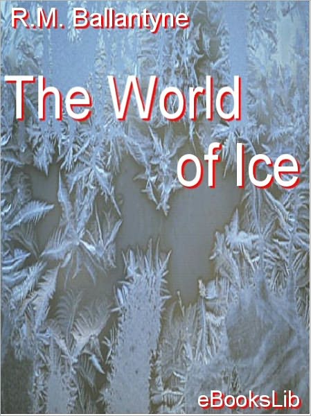 The World of Ice