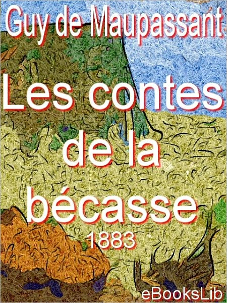 Contes de la bécasse (1883)